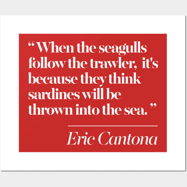 Eric Cantona Classic Seagulls Typographic Quote Tribute Wall Art by DankFutura